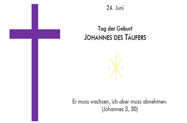 Johanni – Geburt Johannes des Täufers, 24. Juni