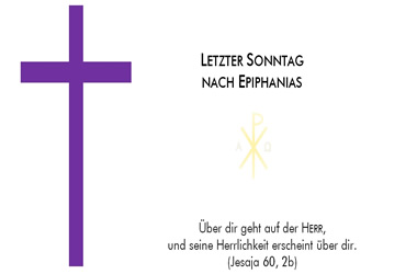 Letzter Sonntag nach Epiphanias